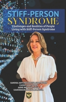 Stiff-Person Syndrome: Challenges and Realities of People Living with Stiff-Person Syndrome B0DT3TS6PV Book Cover