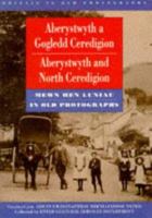 Aberystwyth and North Ceredigion in Old Photographs (Britain in Old Photographs) 0750901306 Book Cover