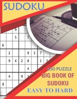 Big Book of Sudoku - 650 Puzzle - Easy to Hard: Over 650 Puzzles & Solutions, Easy to Hard Puzzles for Adults (198 page 8.5 x 11) B087SG2HVW Book Cover