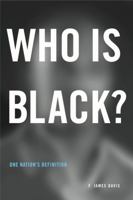 Who Is Black?: One Nation's Definition 0271007494 Book Cover