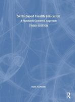 Skills-Based Health Education: A Standards-Centered Approach 1032748265 Book Cover