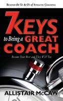 7 Keys to Being a Great Coach: Become Your Best and They Will Too B0F7FPPS47 Book Cover