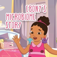Ebony's Microbiome Story B0HCWS2T33 Book Cover