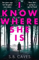 I Know Where She Is 1667201263 Book Cover