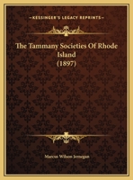 The Tammany Societies Of Rhode Island 1346588007 Book Cover