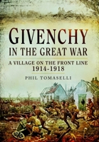Givenchy in the Great War: A Village on the Front Line, 1914-1918 139907587X Book Cover