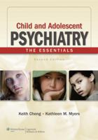 Child and Adolescent Psychiatry: The Essentials 078175187X Book Cover