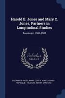 Harold E. Jones and Mary C. Jones, Partners in Longitudinal Studies: Transcript, 1981-1982 1376864215 Book Cover
