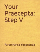 Your Praecepta: Step V 1544111126 Book Cover