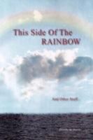 This Side of the Rainbow and Other Stuff 1425705634 Book Cover