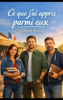 Ce que j'ai appris parmi eux (French Edition) B0GXPC8GM5 Book Cover