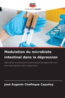 Modulation du microbiote intestinal dans la dépression: Modulation du microbiote intestinal par des approches non pharmacologiques dans la dépression (French Edition) 6208813883 Book Cover
