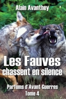 Les Fauves chassent en silence: Parfums d'Avant-Guerres - Tome 4 B084DHDRZ6 Book Cover