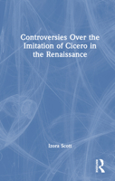 Controversies Over the Imitation of Cicero in the Renaissance: With translations of letters between Pietro Bembo and Gianfrancesco Pico 1015747396 Book Cover