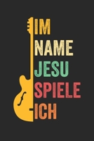 IM NAME JESU SPIELE ICH: Notenheft/Notenbuch/Guitar Tabs/120 Seiten/ 6x9 Zoll (German Edition) 1658238613 Book Cover
