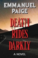 Death Rides Darkly: A Novel 0982431244 Book Cover