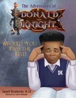 Adventures of Donald the Knight : Would You Pass the Test B0DZP6FS8W Book Cover