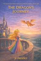 The Dragon's Journey (The Robot Wizard & Dragon Princess Series) B0GTL1KDGS Book Cover