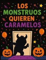 Los monstruos quieren caramelos B0FS7DMCFN Book Cover