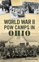 World War II POW Camps in Ohio 1540237109 Book Cover