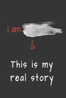 I am ( your name ) and this my story: a journal for your story of your life 165768282X Book Cover