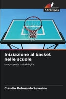 Iniziazione al basket nelle scuole: Una proposta metodologica 6207631641 Book Cover