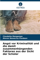 Angst vor Kriminalität und die damit zusammenhängenden Faktoren aus der Sicht der Schüler (German Edition) 6205150611 Book Cover