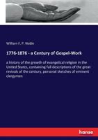 1776-1876 - a Century of Gospel-Work 3337266525 Book Cover