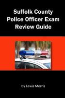 Suffolk County Police Officer Exam Review Guide 179292478X Book Cover