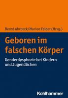 Geboren Im Falschen Korper: Genderdysphorie Bei Kindern Und Jugendlichen 3170412388 Book Cover