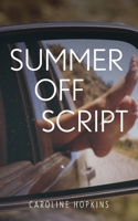 Summer Off Script 1961878003 Book Cover