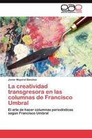 La Creatividad Transgresora En Las Columnas de Francisco Umbral 3845482842 Book Cover