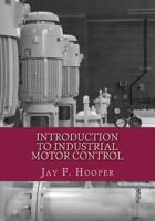 Introduction to Industrial Motor Control 172452450X Book Cover