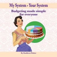 My System - Your System: Budgeting made simple for everyone 1925846350 Book Cover
