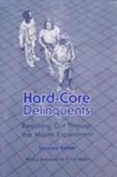 Hard-Core Delinquents: Reaching Out Through the Miami Experiment 0817303995 Book Cover