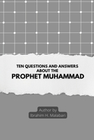 Ten Questions and Answers About The Prophet Muhammad 9997575261 Book Cover