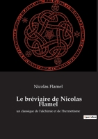 Le bréviaire de Nicolas Flamel: un classique de l'alchimie et de l'hermétisme 2385081466 Book Cover