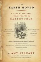 The Earth Moved: On the Remarkable Achievements of Earthworms 1565123379 Book Cover