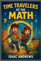 Time Travelers of the Math B0FDKZB4HL Book Cover