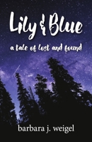 Lily & Blue: A Tale of Lost and Found 1667836951 Book Cover