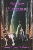 Planetary Misalignment 1795463015 Book Cover