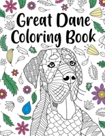 Great Dane Coloring Book: A Cute Adult Coloring Books for Great Dane Owner, Best Gift for Great Dane Lovers B08JZWNGKR Book Cover