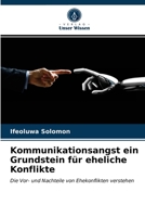 Kommunikationsangst ein Grundstein für eheliche Konflikte: Die Vor- und Nachteile von Ehekonflikten verstehen 6203405620 Book Cover