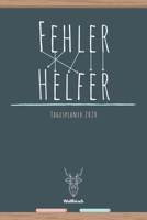 Fehler Helfer - Tagesplaner 2020: A5 Lehrerkalender - Wochenkalender - Jahresplaner - Lehrerplaner - Schuljahresplaner - Schulplaner - Sch�nes Geschenk f�r Erzieher, Lehrer, Erzieherinnen, Tutoren und 1702035107 Book Cover