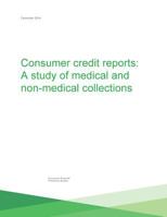 Consumer credit reports: A study of medical and non-medical collections 1507609922 Book Cover