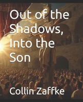 Out of the Shadows, Into the Son B0GZGPWNT4 Book Cover