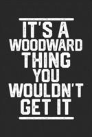 It's a Woodward Thing You Wouldn't Get It: Blank Recipe Journal to Write in for Cooks, Chefs, Holiday Gift, Document all Your Special Recipes and Notes for Your Favorite... (6x9 110 pages) 1653480440 Book Cover