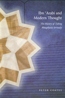 Ibn 'Arabi and Modern Thought: The History of Taking Metaphysics Seriously B09KXNRP61 Book Cover