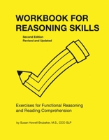 Workbook for Reasoning Skills: Exercises for Functional Reasoning And Reading Comprehenson (William Beaumont Hospital Series in Speech & Language Pathology) 0814332897 Book Cover