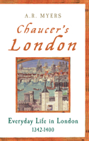 Chaucer's London: Everyday Life in London 1342-1400 1848683383 Book Cover